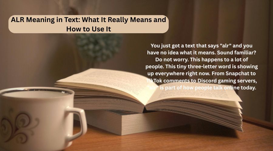ALR Meaning in Text: What It Really Means and How to Use It