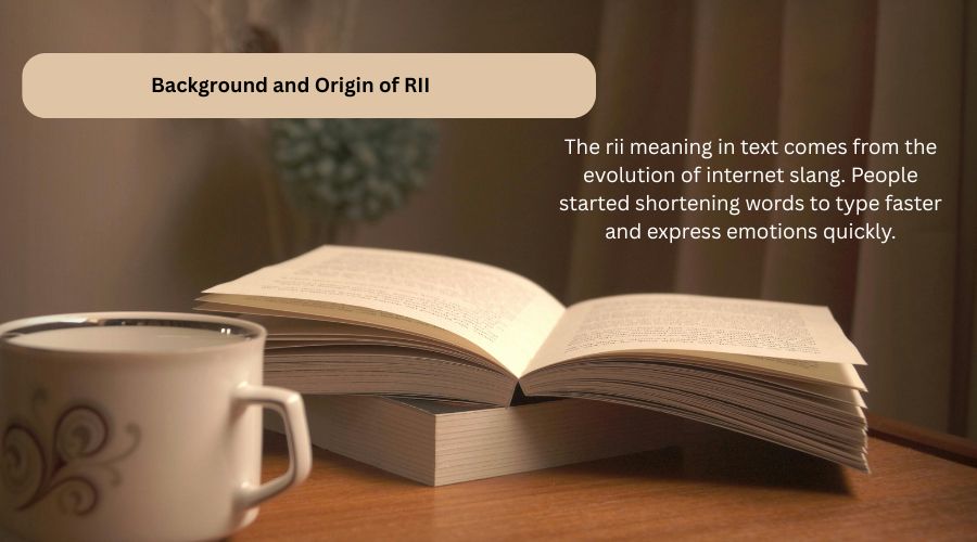 Background and Origin of RII