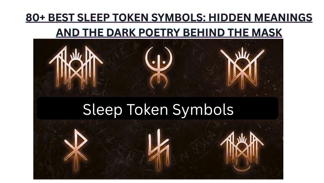 80+ Best Sleep Token Symbols: Hidden Meanings and the Dark Poetry Behind the Mask