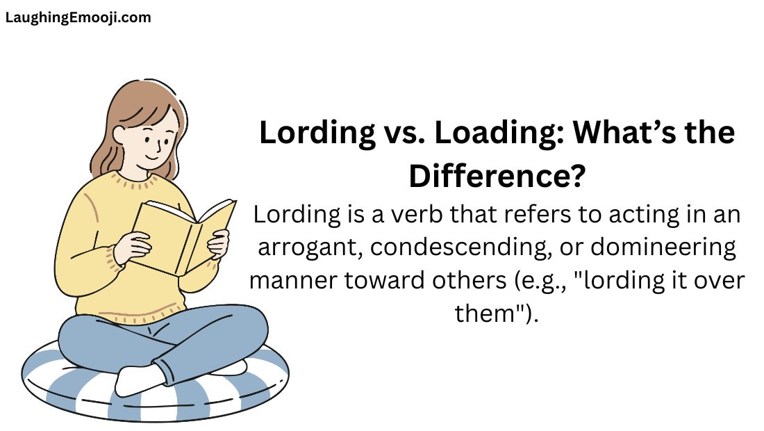 Lording vs. Loading What’s the Difference